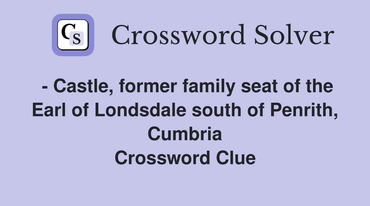  Castle, former family seat of the Earl of Londsdale south of Penrith